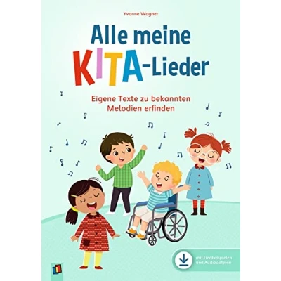 Abbildung von Alle meine Kita Lieder: Eigene Texte zu bekannten Melodien erfinden