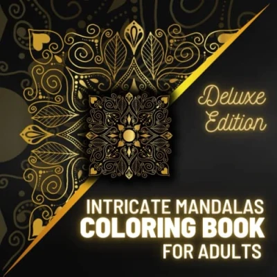 Abbildung von Intricate Mandalas Coloring Book for Adults: with 100 Detailed Relaxation and Stress Relief Deluxe Edition