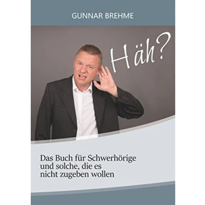 Abbildung von Häh?: Das Buch für Schwerhörige und solche, die es nicht zugeben wollen