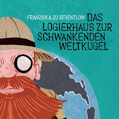 Abbildung von Das Logierhaus zur schwankenden Weltkugel: CD Standard Audio Format, Lesung