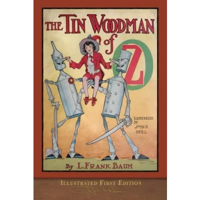 Abbildung von The Tin Woodman of OZ (Illustrated First Edition): 100th Anniversary Collection