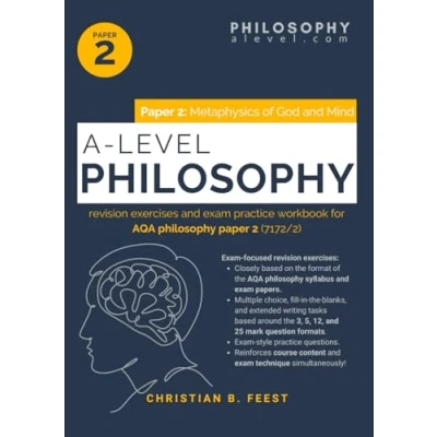 Abbildung von A Level Philosophy Exam Practice Workbook for AQA Paper 2 (7172/2): Metaphysics of God and Mind (AQA (7172) Revision Exercises Workbooks, Band 2)