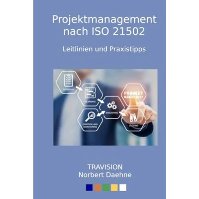 Abbildung von Projektmanagement nach ISO 21502: Leitlinien und Praxistipps