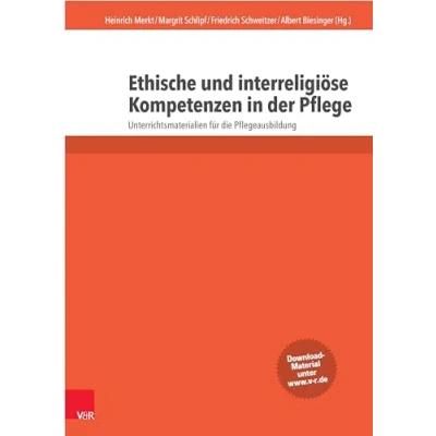 Abbildung von Ethische und interreligiöse Kompetenzen in der Pflege: Unterrichtsmaterialien für die Pflegeausbildung