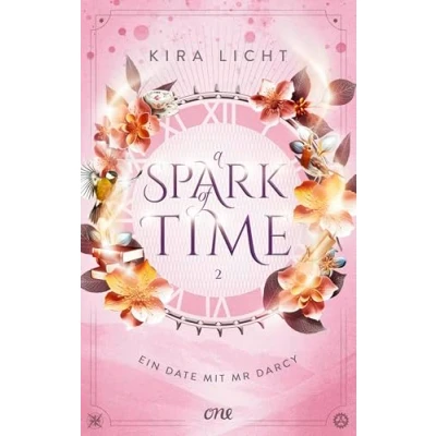 Abbildung von A Spark of Time Ein Date mit Mr Darcy: Die spannende Fortsetzung der Zeitreise Dilogie: Für alle Fans von Bridgerton &amp; Jane Austen (Erstauflage ... (A Dilogie, Band 2)