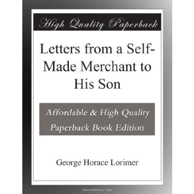 Abbildung von Letters From A Self Made Merchant To His Son