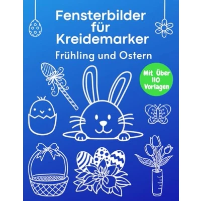 Abbildung von Fensterbilder für Kreidemarker: XXL Fenstervorlagen Buch Frühling und Ostern Über 110 wiederverwendbare, abwechslungsreiche A4 Motive Fenster bemalen mit dem abwischbaren Kreidestift