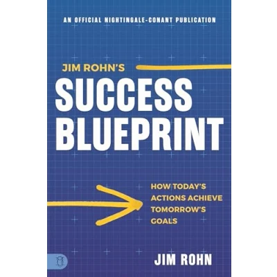 Abbildung von Jim Rohn&#039;s Success Blueprint: How Today&#039;s Actions Achieve Tomorrow&#039;s Goals (Official Nightingale Conant Publication)