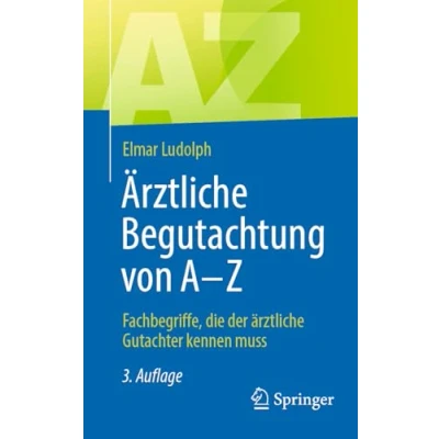 Abbildung von Ärztliche Begutachtung von A Z: Fachbegriffe, die der ärztliche Gutachter kennen muss