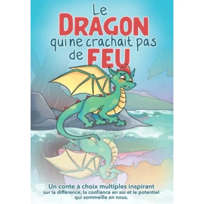 Abbildung von Le dragon qui ne crachait pas de feu: Un livre inspirant sur l&#039;estime soi et la confiance en pour les enfants 5 ans à 8 (Les livres inspirants avoir dès ans)