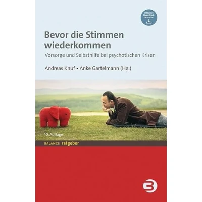 Abbildung von Bevor die Stimmen wiederkommen: Vorsorge und Selbsthilfe bei psychotischen Krisen (BALANCE Ratgeber)
