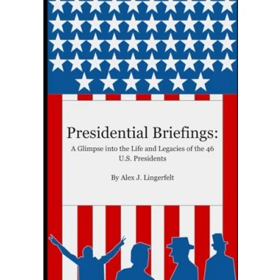 Abbildung von Presidential Briefings: A Glimpse into the Life and Legacies of 46 U.S. Presidents