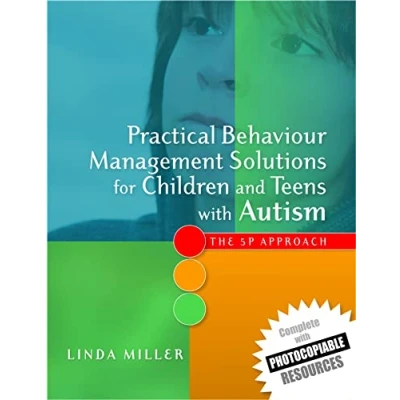 Abbildung von Practical Behaviour Management Solutions for Children and Teens with Autism: The 5p Approach
