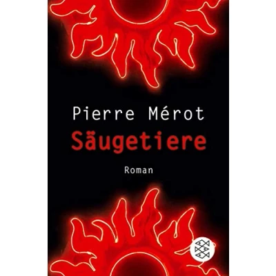Abbildung von Säugetiere: Roman. Ausgezeichnet mit dem Prix de Flore 2003