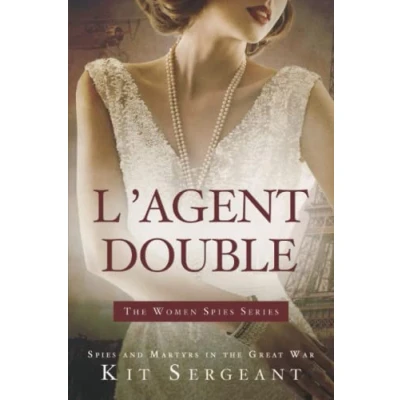 Abbildung von L&#039;Agent Double: Spies and Martyrs in the Great War (Women Spies)