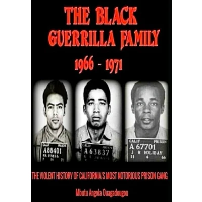 Abbildung von The Black Guerrilla Family 1966 1971: Violent History of California&#039;s Most Notorious Prison Gang