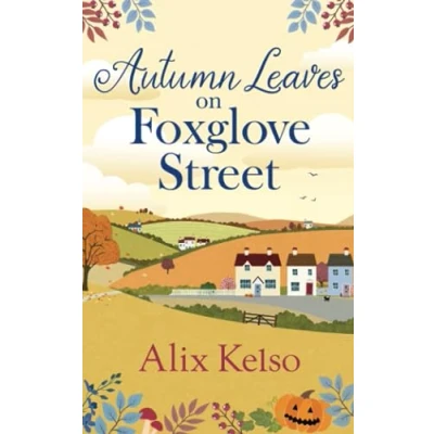 Abbildung von Autumn Leaves on Foxglove Street: A cosy feel good romantic read (The Street Series, Band 4)