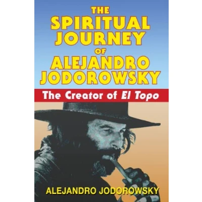 Abbildung von The Spiritual Journey of Alejandro Jodorowsky: Creator El Topo