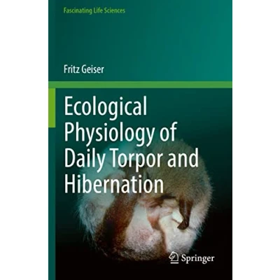 Abbildung von Ecological Physiology of Daily Torpor and Hibernation (Fascinating Life Sciences)