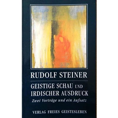 Abbildung von Geistige Schau und irdischer Ausdruck: Zwei Vorträge ein Aufsatz (Rudolf Steiner Einblicke)