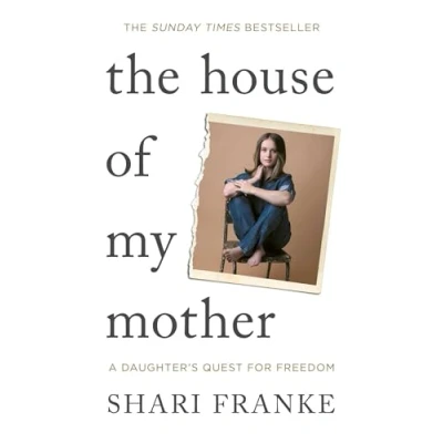 Abbildung von The House of My Mother: A Daughter&#039;s Quest for Freedom