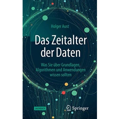 Abbildung von Das Zeitalter der Daten: Was Sie über Grundlagen, Algorithmen und Anwendungen wissen sollten