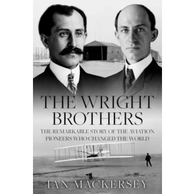 Abbildung von the Wright Brothers: Remarkable Story of Aviation Pioneers Who Changed World (Pioneers Aviation)