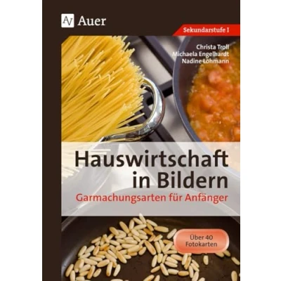 Abbildung von Hauswirtschaft in Bildern: Garmachungsarten: Garmachungsarten für Anfänger (5. bis 10. Klasse): Klasse). 40 wasserabweisende Fotokarten