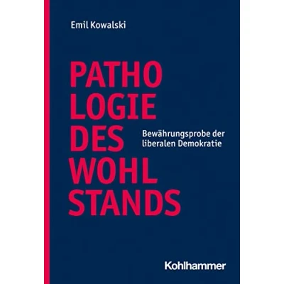Abbildung von Pathologie des Wohlstands: Bewährungsprobe der liberalen Demokratie