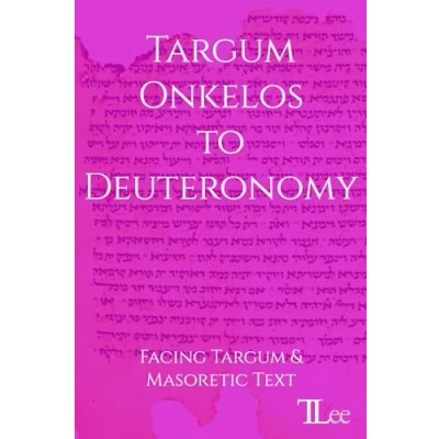 Abbildung von Targum Onkelos to Deuteronomy: Facing and Masoretic Text (Parallel Targums, Band 5)