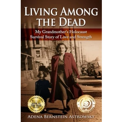 Abbildung von Living among the Dead: My Grandmother&#039;s Holocaust Survival Story of Love and Strength (Holocaust Survivor True Stories)