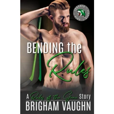 Abbildung von Bending the Rules: A Second Chance M/M Hockey Romance (Rules of Game, Band 2)
