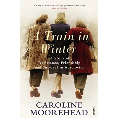 Abbildung von A Train in Winter: Story of Resistance, Friendship and Survival Auschwitz (The Resistance Quartet)