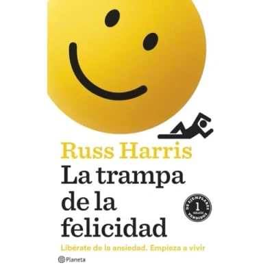 Abbildung von la trampa de felicidad: Libérate ansiedad. Empieza a vivir (No Ficción)