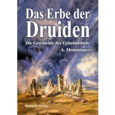 Abbildung von Das Erbe der Druiden: die Geschichte Geheimbünde: Über Kelten, Druiden, Pythagoräer, Essäer, Heilige, Barden und Freimaurer