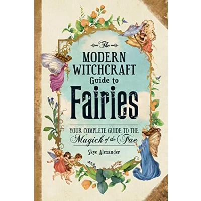 Abbildung von the Modern Witchcraft Guide to Fairies: Your Complete Magick of Fae (Modern Magic, Spells, Rituals)