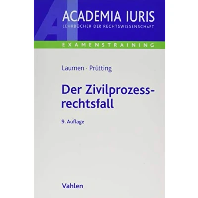 Abbildung von Der Zivilprozessrechtsfall: Methodik und Klausuren mit Muster Lösungen (Academia Iuris Examenstraining)