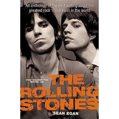 Abbildung von the Mammoth Book of Rolling Stones: An anthology best writing about greatest rock &#039;n&#039; roll band in world (Mammoth Books)