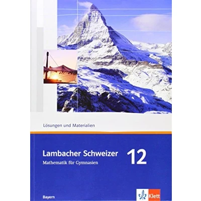 Abbildung von Lambacher Schweizer Mathematik 12. Ausgabe Bayern: Lösungen und Materialien Klasse 12 (Lambacher Schweizer. für Bayern ab 2009)