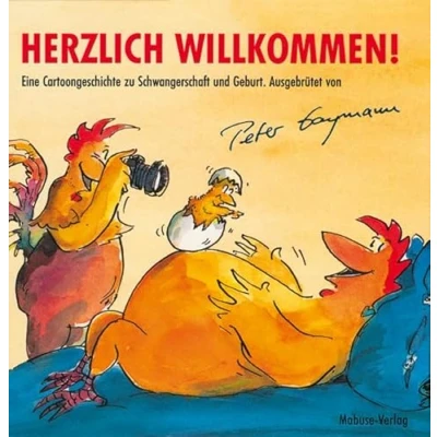 Abbildung von Herzlich Willkommen!: Eine Cartoongeschichte zu Schwangerschaft und Geburt