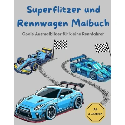 Abbildung von Superflitzer und Rennwagen Malbuch: Rätsel Ausmalspaß für Kinder ab 5 Jahren mit Rennwagen, Sportwagen, Superflitzern freie Seiten ... Coole Ausmalbilder kleine Rennfahrer