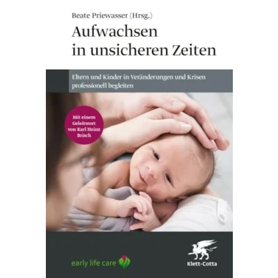 Abbildung von Aufwachsen in unsicheren Zeiten: Eltern und Kinder Veränderungen Krisen professionell begleiten