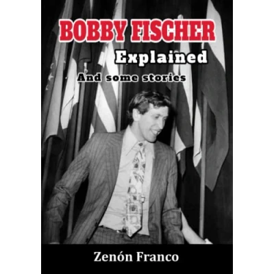Abbildung von Bobby Fischer Explained: And some stories