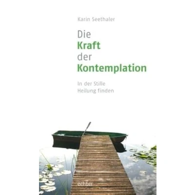 Abbildung von Die Kraft der Kontemplation: In Stille Kontemplation Mit einem Vorwort von Franz Jalics: Heilung finden Jalics