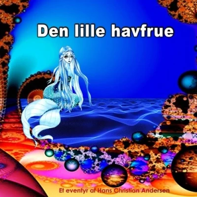 Abbildung von Den lille havfrue. Et eventyr af Hans Christian Andersen: Billedbog for børn