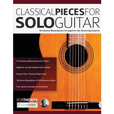 Abbildung von classical Pieces for Solo Guitar: 18 Masterpieces Arranged the Advancing Guitarist (Learn how to play guitar)