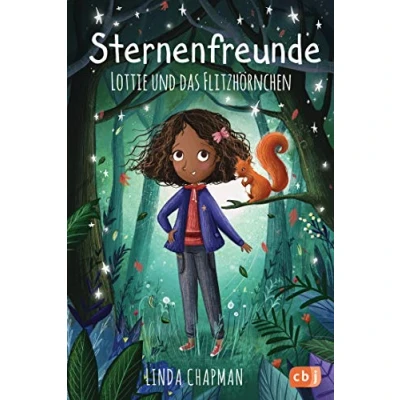 Abbildung von Sternenfreunde Lottie und das Flitzhörnchen: Magisch realistische Reihe für Mädchen ab 8 von der »Sternenschweif« Bestsellerautorin (Die Reihe, Band 3)