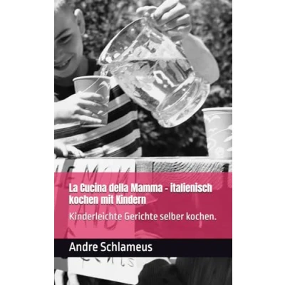 Abbildung von La Cucina della Mamma italienisch kochen mit Kindern: Kinderleichte Gerichte selber kochen.