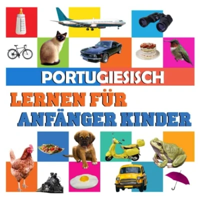 Abbildung von Portugiesisch lernen für anfänger kinder: meine ersten 100 wörter, in deutsch und
