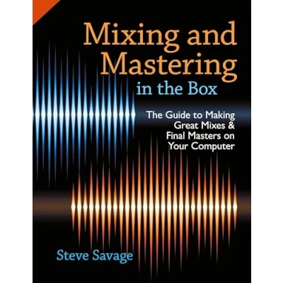 Abbildung von Mixing And Mastering in The Box: Guide To Making Great Mixes Final Masters On Your Computer